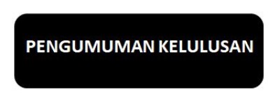 PENGUMUMAN KELULUSAN